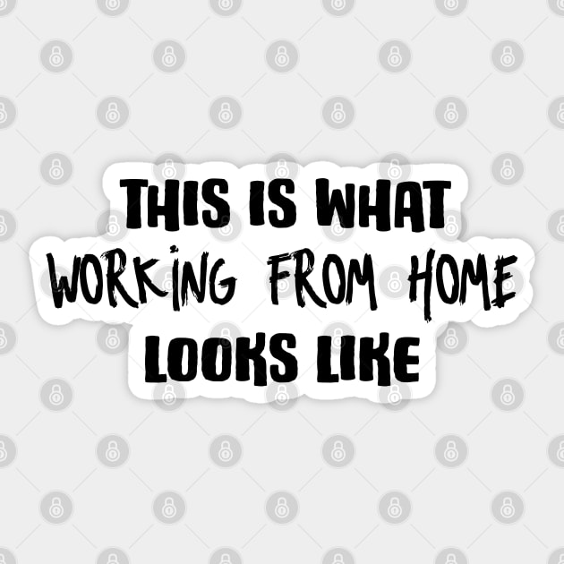 This is what working from home looks like Sticker by RedCrunch